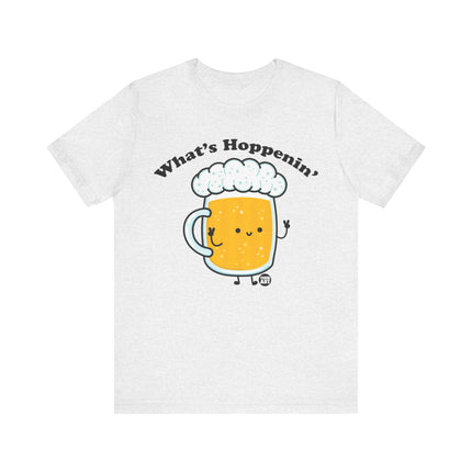 What's Hoppenin' Beer Tee, Funny Beer Drinker Tees, Beer Lover Shirt Gift