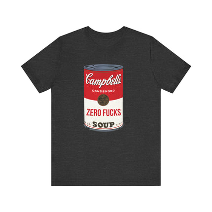 Zero Fucks Soup Tee, Funny Zero Fucks Soup Can Tee