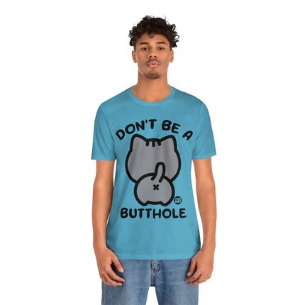 Don't Be A Butthole Unisex Short Sleeve Tee