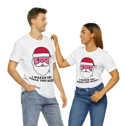 I Watch You While You Sleep Santa Unisex Tee