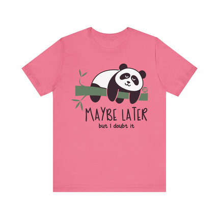 Maybe Later Doubt It Panda Tee