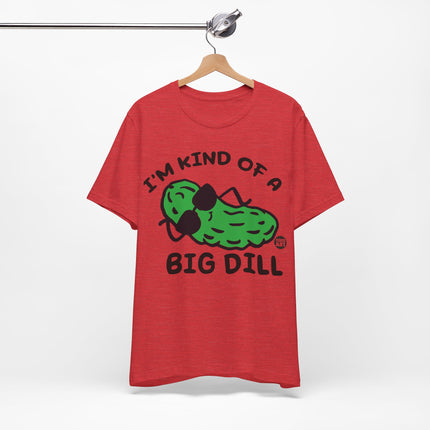 Kinda Big Dill Unisex Short Sleeve Tee