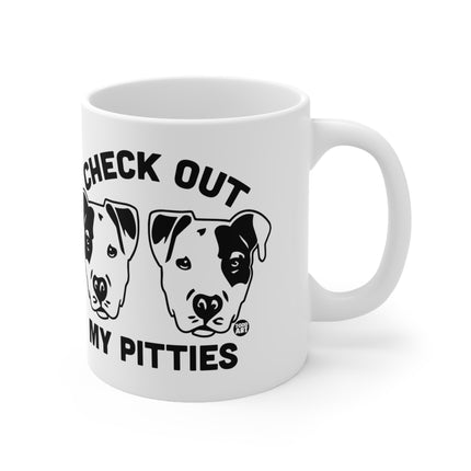 Check Out My Pitties Ceramic Mug