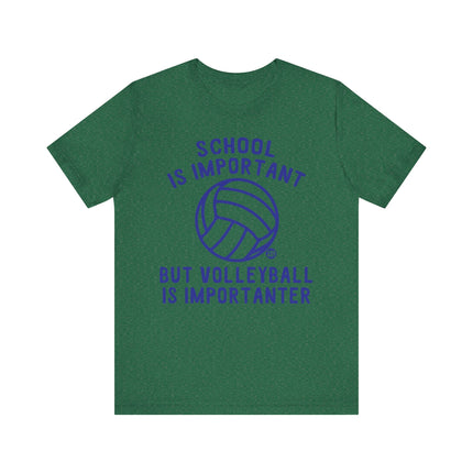 Funny "VOLLEYBALL IS IMPORTANTER" Tee Shirt