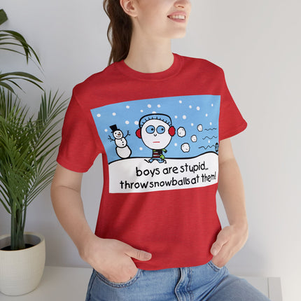 Boys Are Stupid Throw Snowballs At Them Unisex Tee