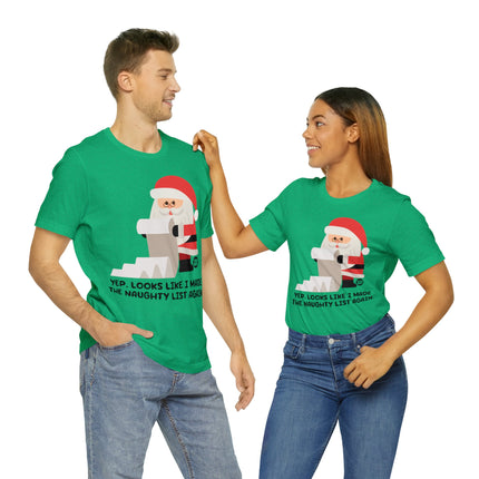 Made Naughty List Again Santa Xmas Unisex Tee