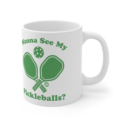 Wanna See My Pickleballs Ceramic Mug