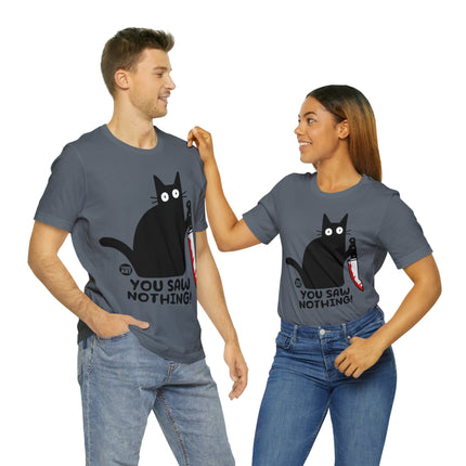 You Saw Nothing Cat Unisex Short Sleeve Tee