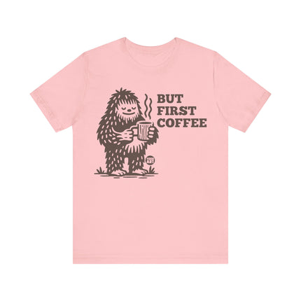 But First Coffee Bigfoot Tshirt