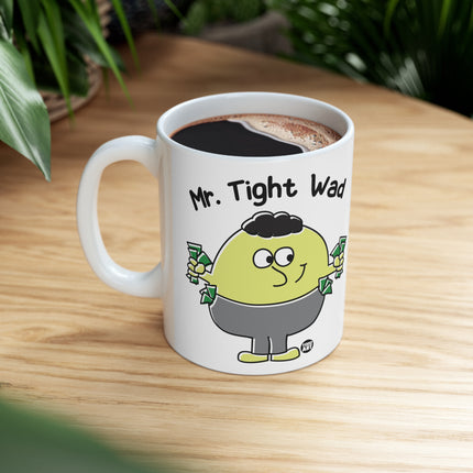 Mr. Tight Wad Ceramic Mug