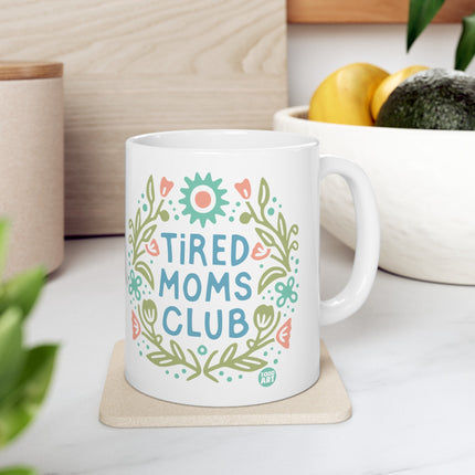 Tired Moms Club Ceramic Mug