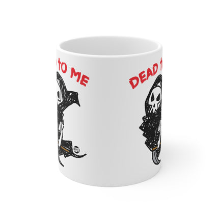 Dead to Me Ceramic Mug