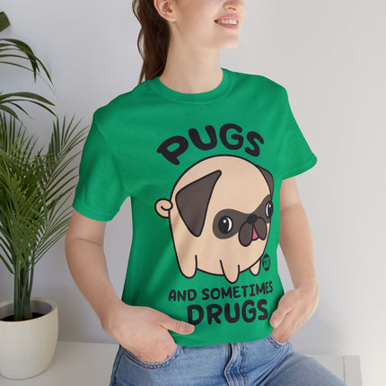 Pugs and Sometimes Drugs Unisex Short Sleeve Tee