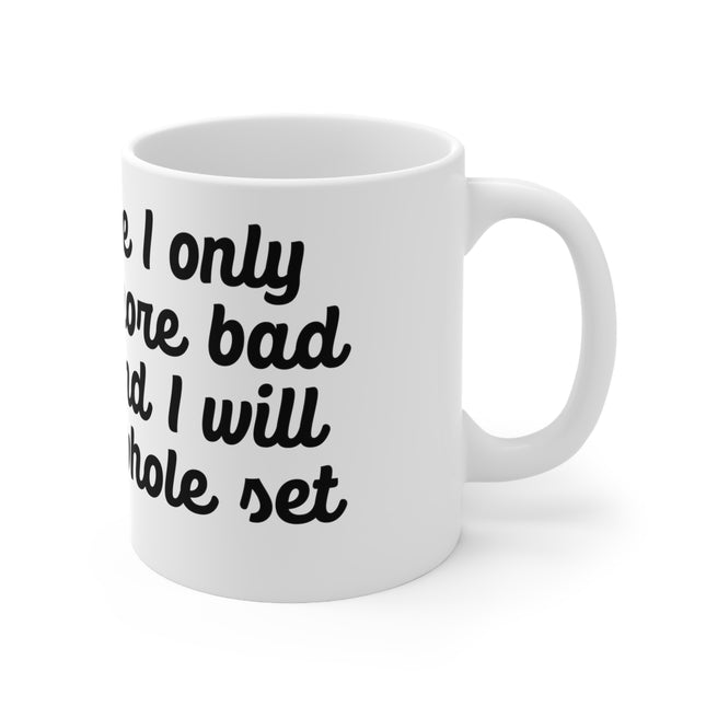 Bad Decisions Ceramic Mug
