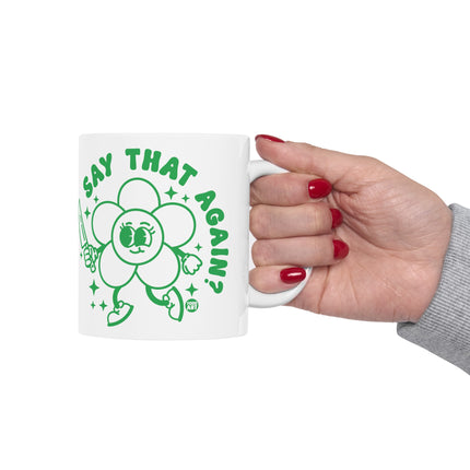 Say That Again Daisy Coffee Mug, Snarky Humor Daisy Ceramic Mug