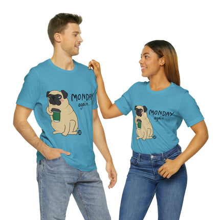 Monday Again Pug Unisex Short Sleeve Tee