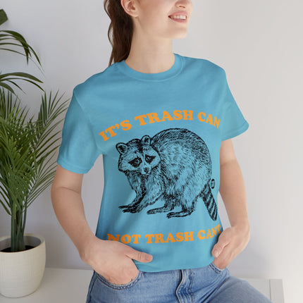 It's Trash Can Not Trash Can't Racoon Unisex Short Sleeve Tee