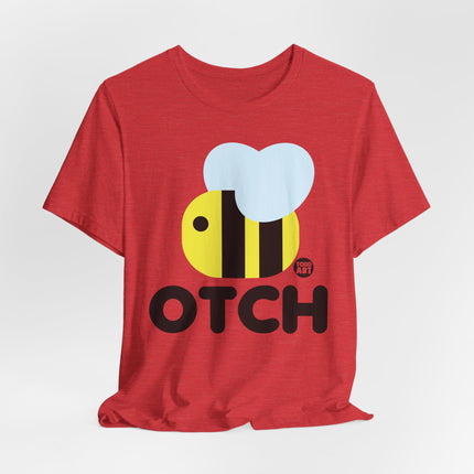 Bee Otch Tshirt