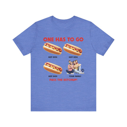 One Has To Go Hot Dog Family Tshirt