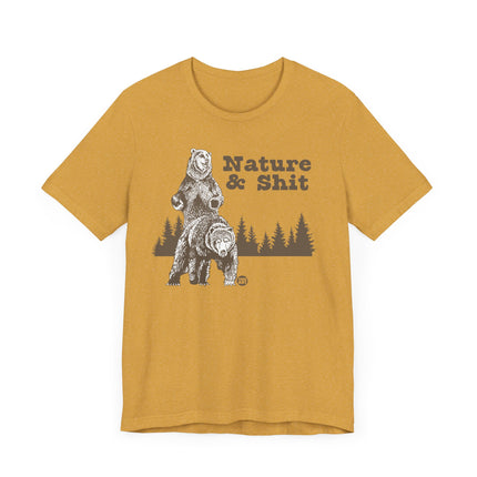 Funny "NATURE AND SHIT" Tee Shirt