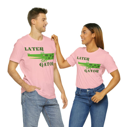 Later Gator Unisex Short Sleeve Tee