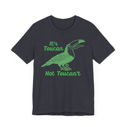 Funny "TOUCAN NOT TOUCANT" Tee Shirt