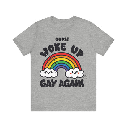 Woke Up Gay Again Tee