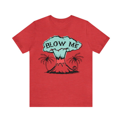 Blow Me Volcano Unisex Tee