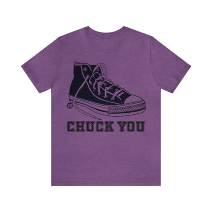 Chuck You Unisex Tee