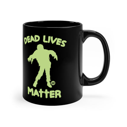 Dead Lives Matter Mug