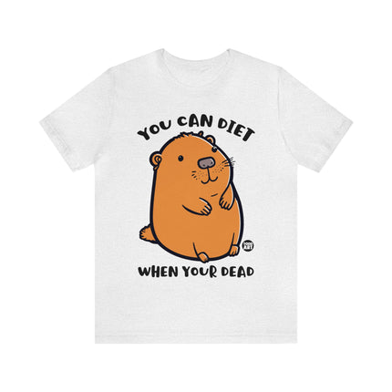 You Can Diet When Dead Hamster Unisex Tee