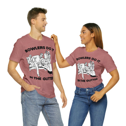 Bowlers Do It In The Gutter Unisex Tee