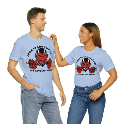 Come to The Darkside Hot Chicken Wings Unisex Tee