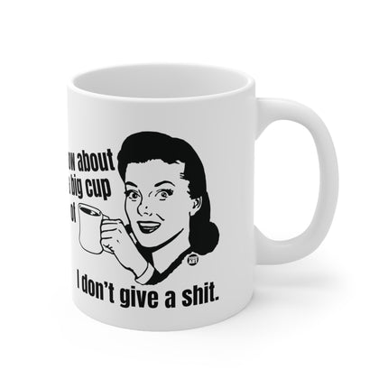 Cup of dont give a shit Ceramic Mug