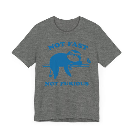 Cute "NOT FAST NOT FURIOUS" Sloth Tee Shirt