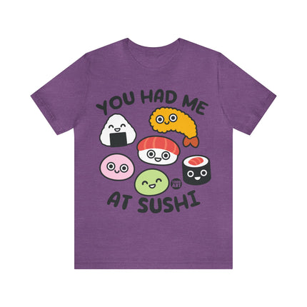 You Had Me at Sushi Unisex Short Sleeve Tee