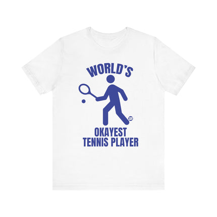 Funny "World's Okayest Tennis Player" Tee Shirt