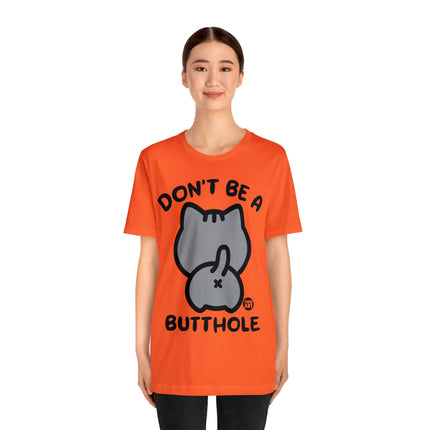 Don't Be A Butthole Unisex Short Sleeve Tee