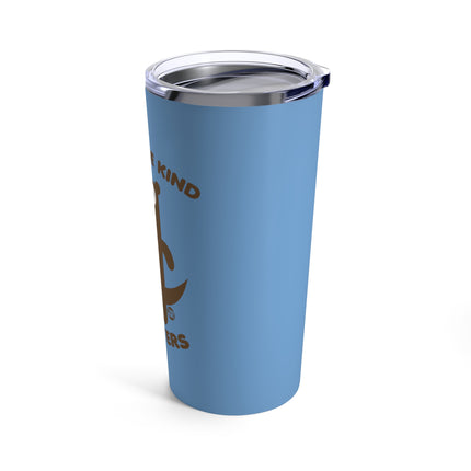 Always Be Kind To Otters Tumbler 20oz