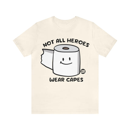 Not All Heroes Wear Capes Toilet Paper Unisex Short Sleeve Tee