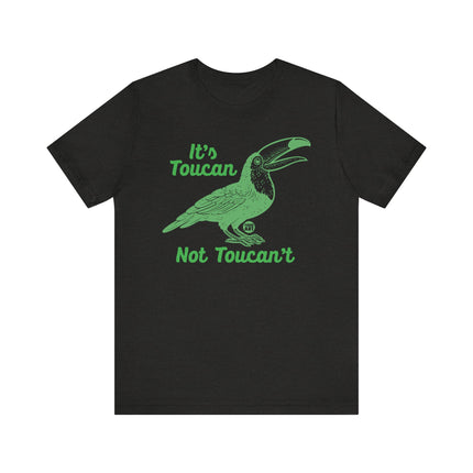 Funny "TOUCAN NOT TOUCANT" Tee Shirt