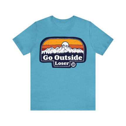 Go Outside Loser Unisex Short Sleeve Tee