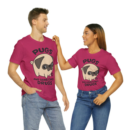 Pugs and Sometimes Drugs Unisex Short Sleeve Tee