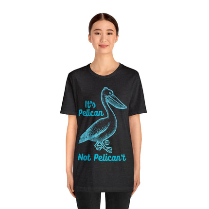 Pelican Not can't Unisex Short Sleeve Tee