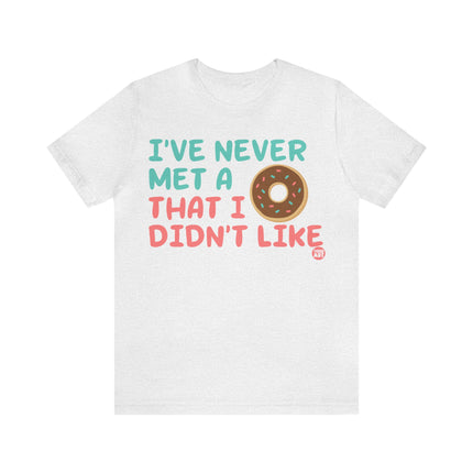 Never Met a Donut I Didn't Like Unisex Short Sleeve Tee