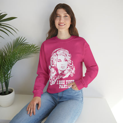 I Beg Your Parton Dolly Crewneck Sweatshirt