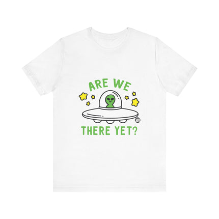 ARE WE THERE YET FUNNY ALIEN TEE