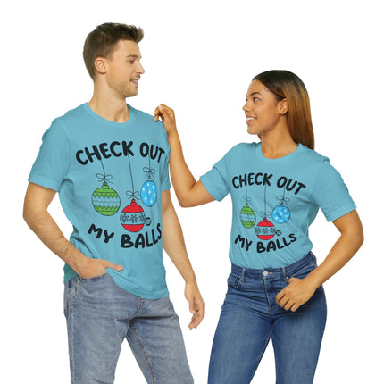 Check Out My Balls Christmas Unisex Tee