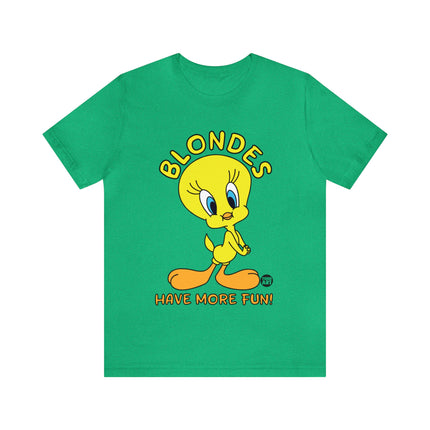 Blondes Have More Fun Tweety Unisex Short Sleeve Tee