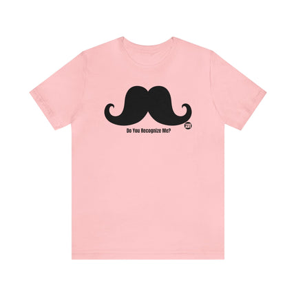 Do You Recognize me Moustache Unisex Tee